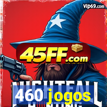 460 jogos